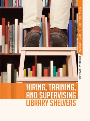 cover image of Hiring, Training, and Supervising Library Shelvers